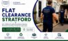 Flat Clearance Services: Budget-Friendly Solutions in Stratford